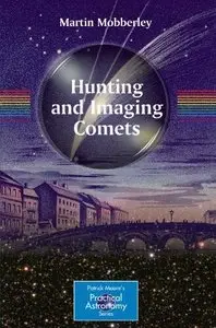 Hunting and Imaging Comets (The Patrick Moore Practical Astronomy Series)