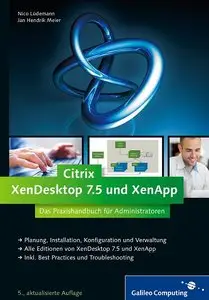 Citrix XenDesktop 7.5 und XenApp: Das Praxishandbuch für Administratoren, 5. Auflage