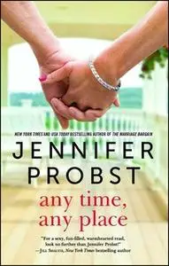 «Any Time, Any Place» by Jennifer Probst