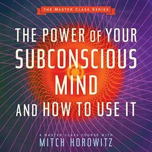 The Power of Your Subconscious Mind and How to Use It [Audiobook]