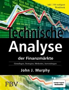 John J. Murphy - Technische Analyse der Finanzmärkte