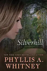 «Silverhill» by Phyllis Whitney