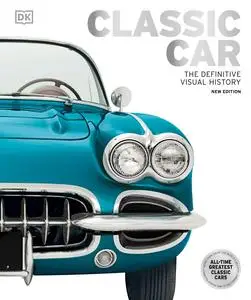 Classic Car: The Definitive Visual History, New Edition