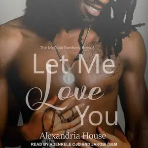 «Let Me Love You» by Alexandria House
