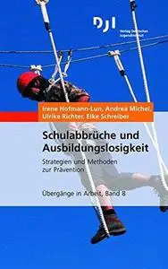 Schulabbrüche und Ausbildungslosigkeit: Strategien und Methoden zur Prävention