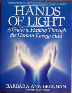 Hands of Light: A Guide to Healing Through the Human Energy Field (repost)