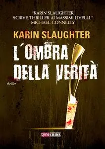 Karin Slaughter - L'Ombra Della Verità (2012) [Repost]