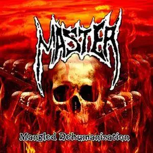 Master - Mangled Dehumanization (2016)