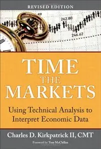 Time the Markets: Using Technical Analysis to Interpret Economic Data, Revised Edition