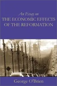 An Essay on the Economic Effects of the Reformation (Repost)