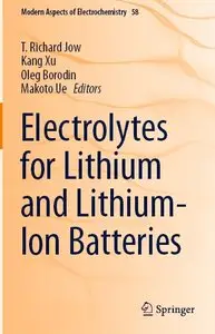 Electrolytes for Lithium and Lithium-Ion Batteries (Modern Aspects of Electrochemistry, Book 58) (repost)