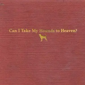 Tyler Childers - Can I Take My Hounds to Heaven? (2022) [Official Digital Download]