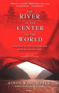The River at the Center of the World: A Journey Up the Yangtze, and Back in Chinese Time (repost)