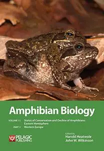 Amphibian Biology: Status of Conservation and Decline of Amphibians: Eastern Hemisphere: Western Europe (Vol. 11/3)
