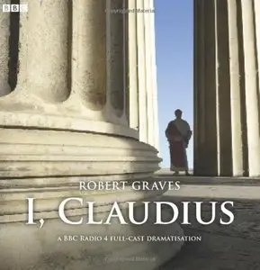 I, Claudius: A Full-Cast BBC Radio Drama (Audiobook) (repost)