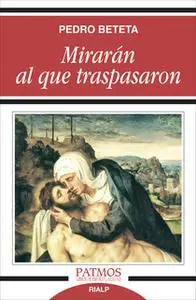 «Mirarán al que traspasaron» by Pedro Beteta López