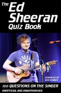 «The Ed Sheeran Quiz Book» by Kim Kimber