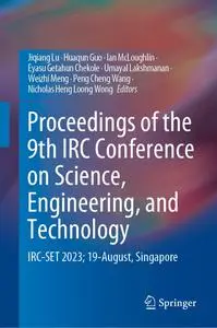 Proceedings of the 9th IRC Conference on Science, Engineering, and Technology