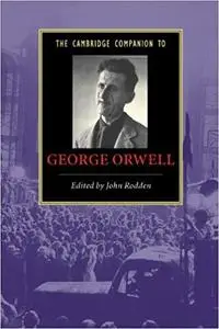 The Cambridge Companion to George Orwell (Cambridge Companions to Literature)