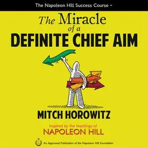«The Miracle of a Definite Chief Aim» by Mitch Horowitz