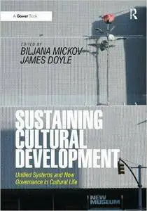 Sustaining Cultural Development: Unified Systems and New Governance in Cultural Life