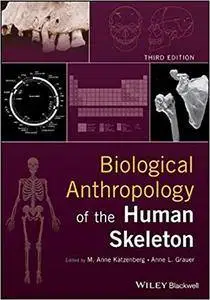 Biological Anthropology of the Human Skeleton, 3rd edition