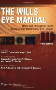 The Wills Eye Manual: Office and Emergency Room Diagnosis and Treatment of Eye Disease (repost)