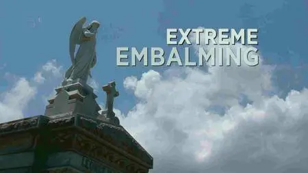 Channel 5 - Extreme Embalming (2017)