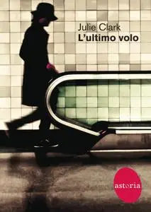 Julie Clark - L'ultimo volo
