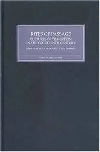 Rites of Passage: Cultures of Transition in the Fourteenth Century