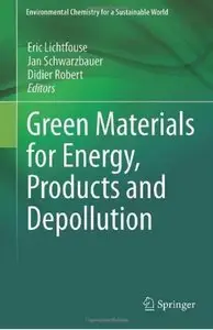 Green Materials for Energy, Products and Depollution