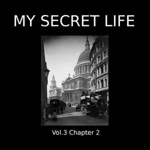 «My Secret Life, Vol. 3 Chapter 2» by Dominic Crawford Collins