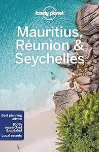 Lonely Planet Mauritius, Reunion & Seychelles, 10th Edition (repost)