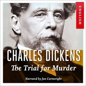 «The Trial for Murder» by Charles Dickens