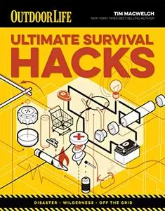 Ultimate Survival Hacks: Over 500 Amazing Tricks That Just Might Save Your Life (Repost)