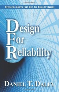 Design for Reliability: Developing Assets that Meet the Needs of Owners (Repost)