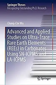 Advanced and Applied Studies on Ultra-Trace Rare Earth Elements (REEs) in Carbonates Using SN-ICPMS and LA-ICPMS