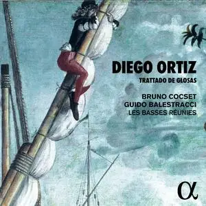 Bruno Cocset, Guido Balestracci, Les Basses Réunies -  Diego Ortiz: Trattado de Glosas (2020)