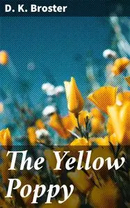 «The Yellow Poppy» by D.K. Broster