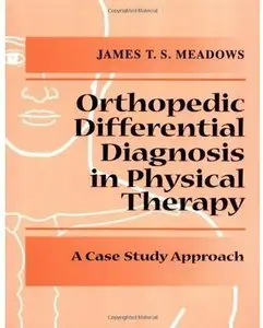 Orthopedic Differential Diagnosis in Physical Therapy: A Case Study Approach