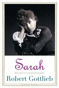 Sarah: The Life of Sarah Bernhardt 