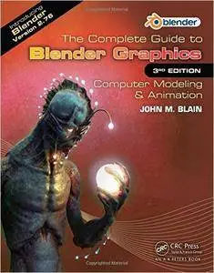 The Complete Guide to Blender Graphics: Computer Modeling & Animation, Third Edition