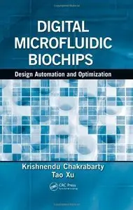 Digital Microfluidic Biochips: Design Automation and Optimization (repost)