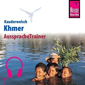 «Kauderwelsch AusspracheTrainer: Khmer» by Sam Samnang