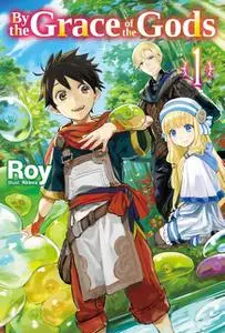 «By the Grace of the Gods: Volume 1» by Roy
