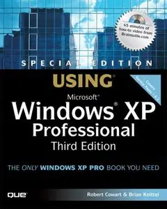 Special Edition Using Microsoft Windows XP Professional (3rd Edition) by Robert Cowart [Repost]