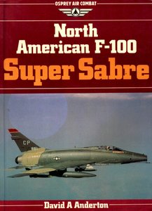 North American F-100 Super Sabre (Osprey Air Combat) (Repost)