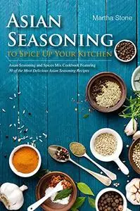 Asian Seasoning to Spice Up Your Kitchen