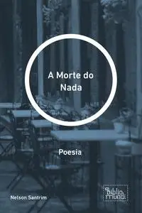 «A Morte do Nada» by Nelson Santrim