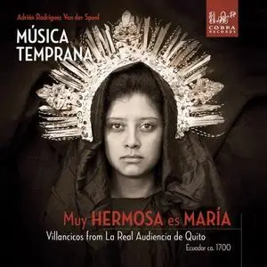 Música Temprana & Adrián Rodriguez van der Spoel - Muy hermosa es María (2019)
